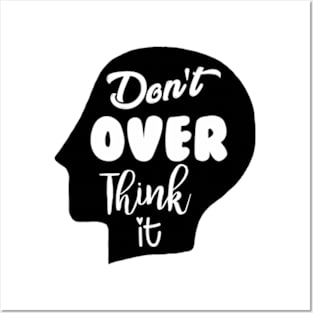 Don't Overthink It Posters and Art
